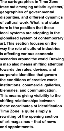 The cartographies in Time Zone trace out emerging artistic ‘sys